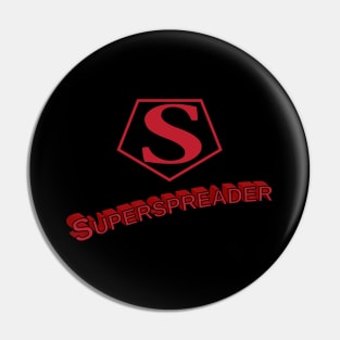 Superspreader - Dark Version Pin
