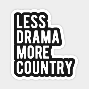 Less Drama More Country Magnet