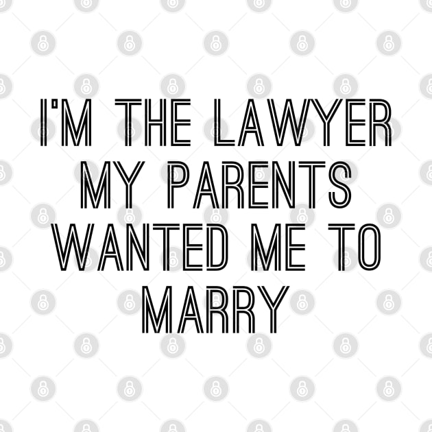 I'm The Lawyer My Parents Wanted Me To Marry by Textee Store