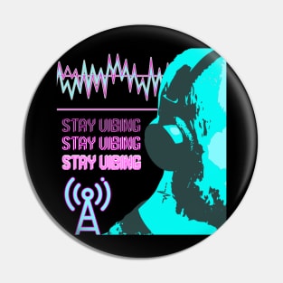 STAY VIBING FREQUENCY MUSIC VIBRANT Pin