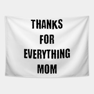 Thanks for everthing mom Tapestry