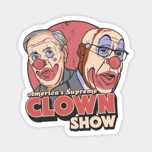 America's Supreme Clown Show // Anti SCOTUS Vintage Circus Art Magnet