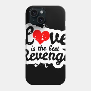 Love is the Best Revenge Phone Case