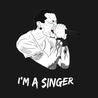 I'm a singer T-Shirt