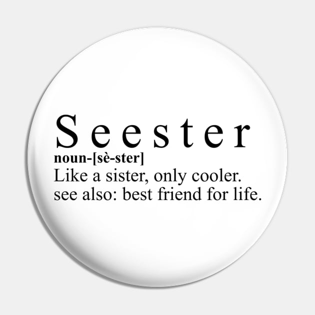 Seester Cool Sister Shirt - "Like A Sister" Quote Top, Best Friend For Life Casual Wear, Unique Sisterly Love Gift Pin by TeeGeek Boutique