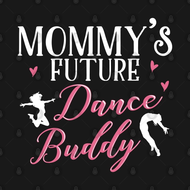 Mommy's Future Dance Buddy. Dancing Mom Daughter Matching Gifts by KsuAnn