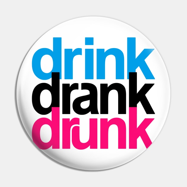 Drink Drank Drunk Pin by lietaurus