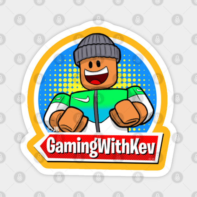 Happy Kev Gamingwithkev Magnet Teepublic - gaming with kev roblox username