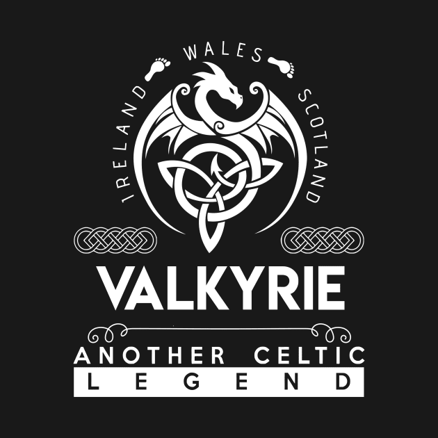 Valkyrie Name T Shirt - Another Celtic Legend Valkyrie Dragon Gift Item by harpermargy8920