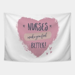 Nurses Make You Feel Better Tapestry