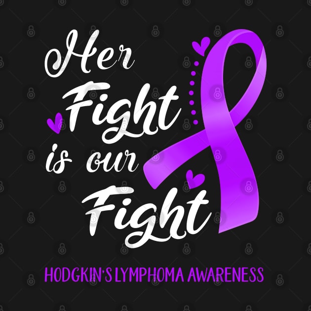 Her Fight is Our Fight Hodgkin's Lymphoma Awareness Support Hodgkin's Lymphoma Warrior Gifts by ThePassion99