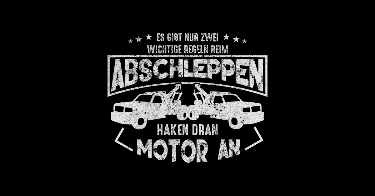 Abschlepper Sprüche Haken Dran Motor an Geschenk Sticker TeePublic