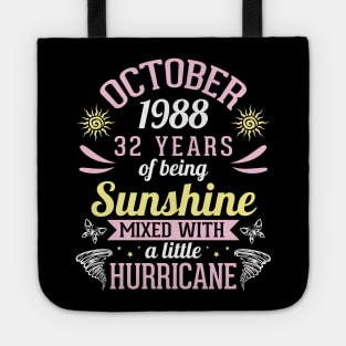October 1988 Happy 32 Years Of Being Sunshine Mixed A Little Hurricane Birthday To Me You Tote