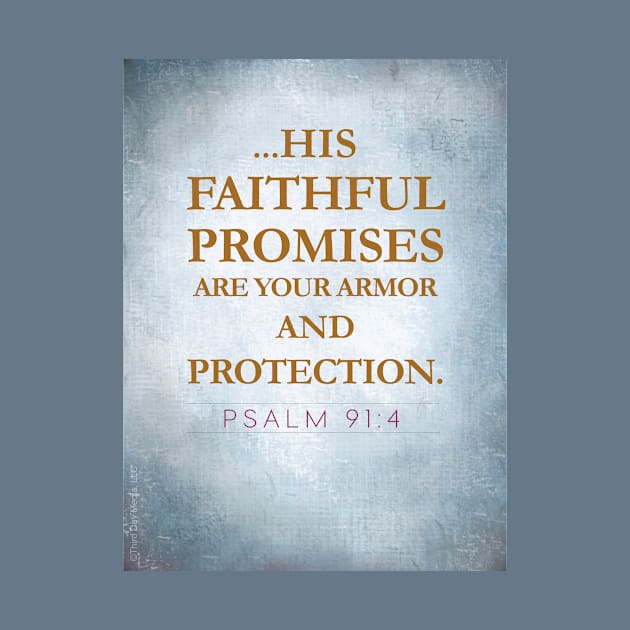 His faithful promises are your protection Psalm 91:4 by Third Day Media, LLC.