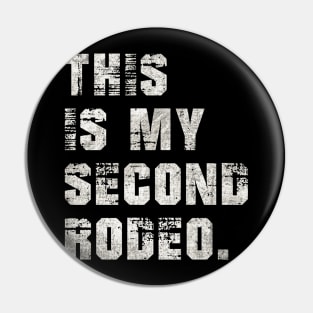 This is My Second Rodeo Pin