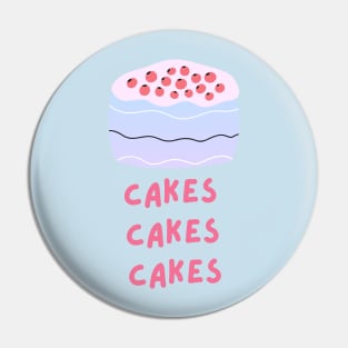 Cute Cakes Cakes Cakes T-Shirt Design Cake Lover's Pin
