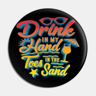 Drink In My Hand Toes In The Sand Pin
