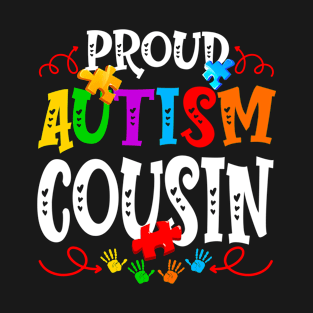 Proud Autism Cousin Funny Autism Awareness Family T-Shirt