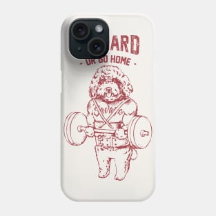 Go Hard or Go Home Poodle Phone Case