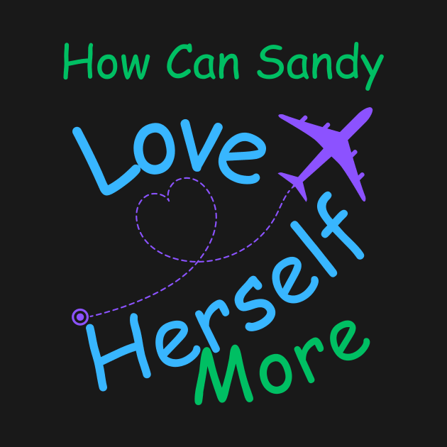 How Can Sandy Love Herself More by MiracleROLart