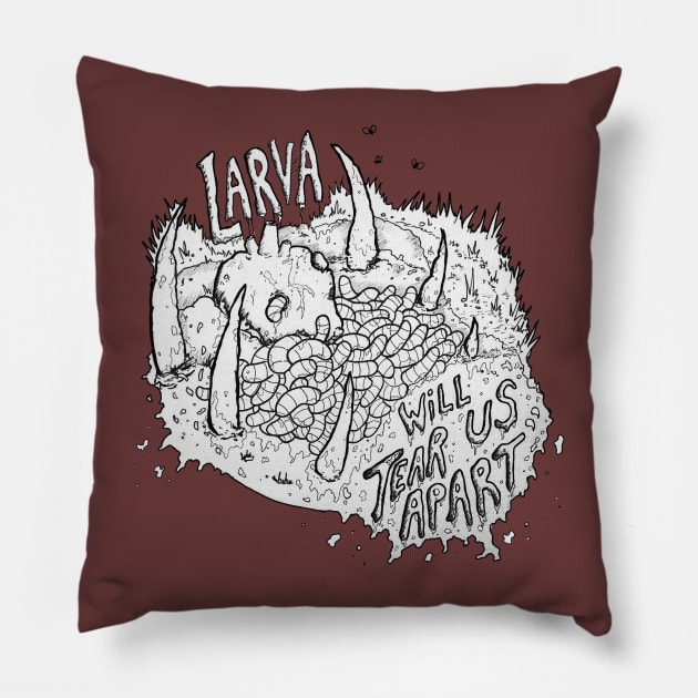 Larva will Tear us Apart Pillow by Thedakarts