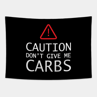 Keto - Caution don't give me carbs w Tapestry