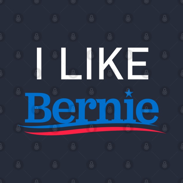 I Like Bernie - Bernie Sanders, Bernie 2020 by SpaceDogLaika