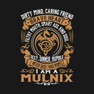 I Never Said I was Perfect I'm a MULNIX T-Shirt