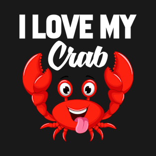 I Love My Crab T-Shirt Funny Gifts for Men Women Kids T-Shirt