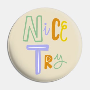 Nice try text design Pin