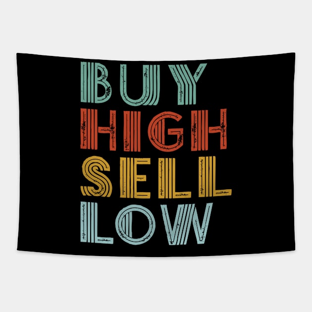 Buy High Sell Low Gift for Day Trader Stockbroker Investor Tapestry by Slow Creative