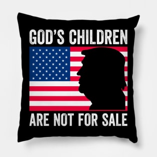 God's Children Are Not For Sale Trump Pillow