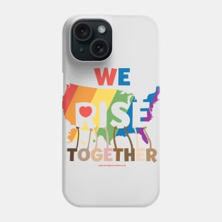 We Rise Together Phone Case