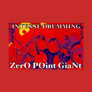 Zero Point Giant - Intense Drumming T-Shirt