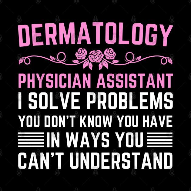 Funny Dermatology Medical Assistant Nurse by Printopedy