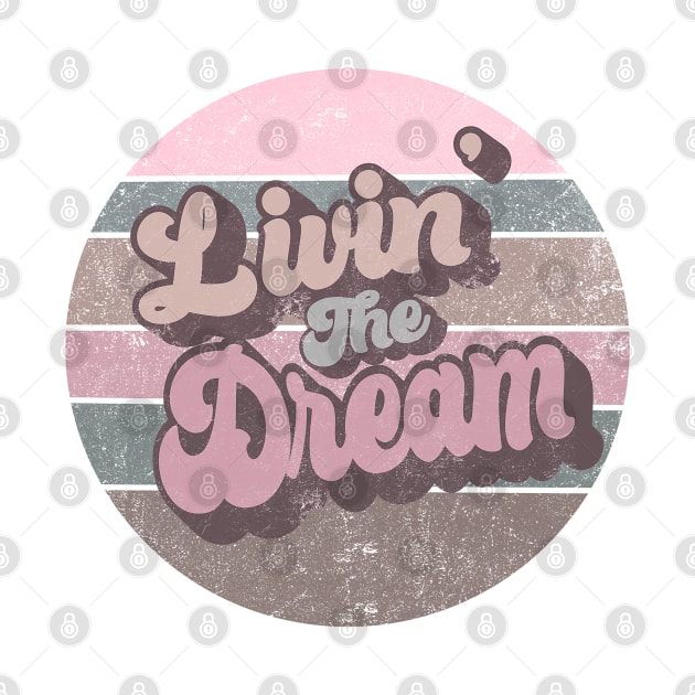 Living the dream by Mastilo Designs