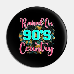 Raised On 90's Country Flower Pin