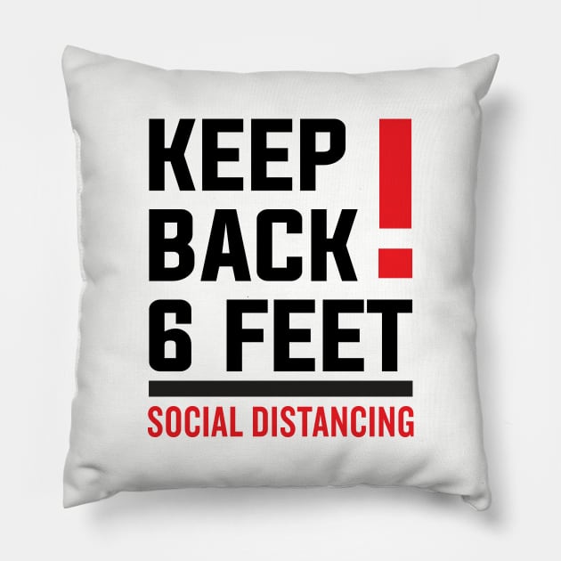 Keep Back Stay 6 Feet Social Distancing Pillow by DragonTees