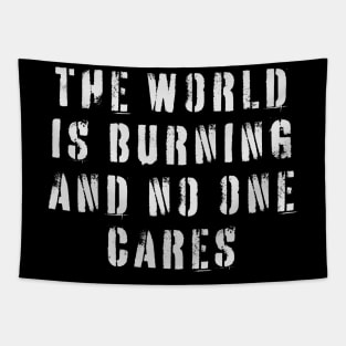 The World Is Burning and No One Cares Tapestry