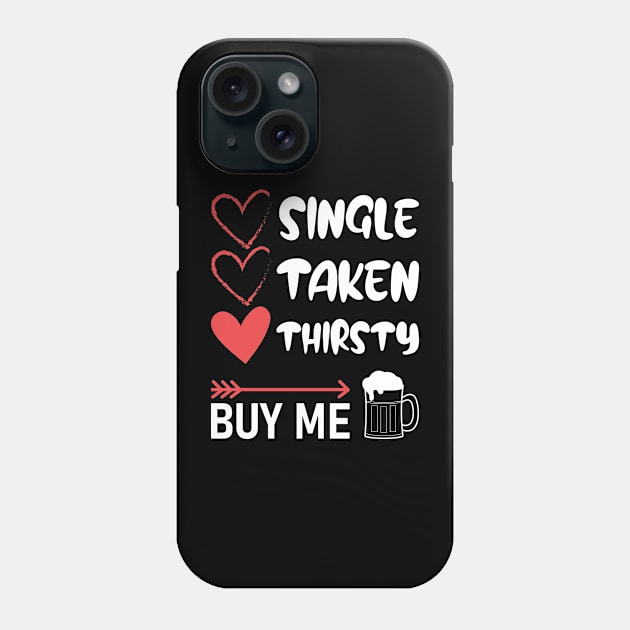 Buy me a BEER - a Funny Valentines Day Gift! Phone Case by Anonic