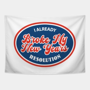 I Already Broke My New Years Resolution Logo Design Tapestry