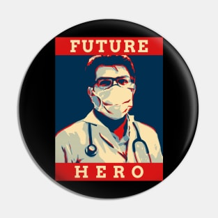 Future Hero- Medical Student In Medschool Funny Gift For Nurse & Doctor Medicine Pin