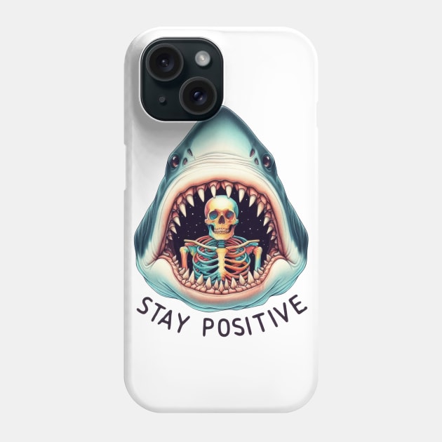 Stay Positive Skull Inside Shark Wide Open Jaws Funny Phone Case by ThatVibe