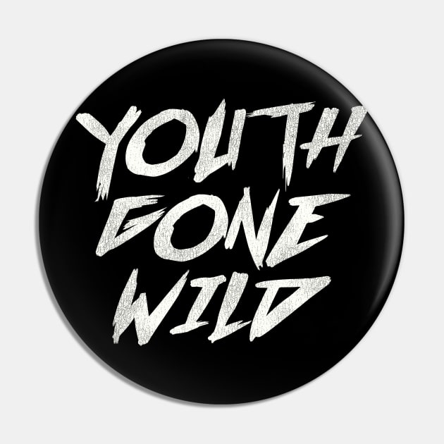 Youth Gone Wild Pin by darklordpug