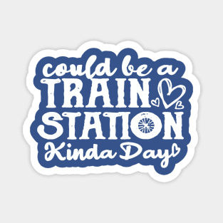 Could be a train station kinda day  1 Magnet