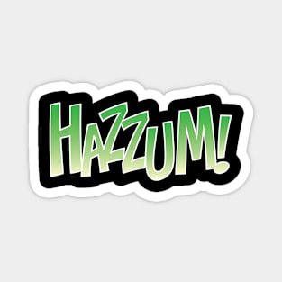 Hazzum Green Magnet