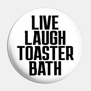 Live-Laugh-Toaster-Bath Pin