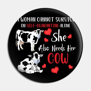 A Woman Cannot Survive On Self-Quarantine Alone Cow Pin