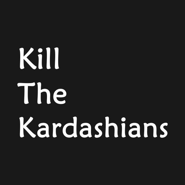 kill the kardashians by Yaman