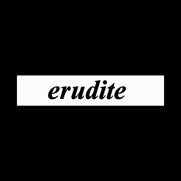 erudite by NotComplainingJustAsking